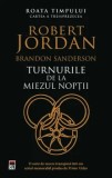 Cumpara ieftin Turnurile de la miezul noptii. Seria Roata timpului. Cartea a treisprezecea/Robert Jordan, Brandon Sanderson