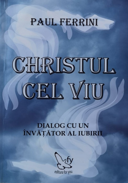 Christul Cel Viu - Paul Ferrini , F485
