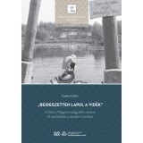 Beidegzetten lapul a vid&eacute;k - A falusi Magyarorsz&aacute;g lelki zavarai &eacute;s &eacute;szlelet&uuml;k a modern korban - Csik&oacute;s G&aacute;bor