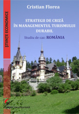 Strategii de criza in managementul turismului durabil. Studiu de caz: Romania - Cristian Florea foto