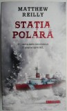 Statia polara &ndash; Matthew Reilly
