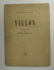 VILLON , textes choisis par PIERRE EMMANUEL , 1943, TIPARITA PE HARTIE SPECIALA foto