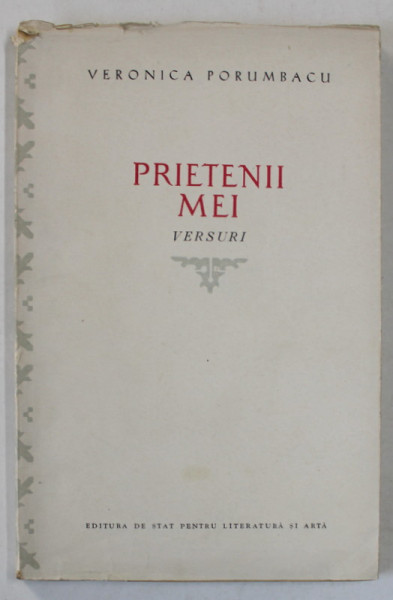 DEDICATIA PENTRU PARINTI A VERONICAI PORUMBACU , PE VOLUMUL &#039; PRIETENII MEI &#039; , 1953