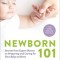 Newborn 101: Secrets from Expert Nurses on Preparing and Caring for Your Baby at Home