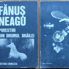 Fanus Neagu , Povestiri din drumul Brailei ,1989 ,autograf catre Ioana Vulpescu