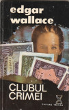 EDGAR WALLACE - CLUBUL CRIMEI