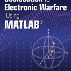 Practical Geolocation for Electronic Warfare Using Matlab(r)