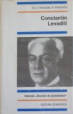 Constantin Levanditi - St.S. Nicolau, R. Iftimovici (1968) Biografia Savant de Pretutindeni, Editura Stiintifica, Romana, Necartonata