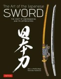 The Art of the Japanese Sword: The Craft of Swordmaking and Its Appreciation