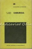 Cumpara ieftin Chirurgul - Tiberiu Ghitescu, 1977, 342 pagini - Carte Medicina in Romana, Stiintifica si Enciclopedica, Bucuresti