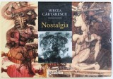 NOSTALGIA de MIRCEA CARTARESCU , 2009 * FORMAT REDUS * MINIMA UZURA