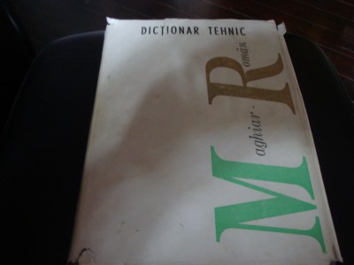 Dictionar Tehnic Maghiar - Roman ( 1360 pag ) -1987 foto