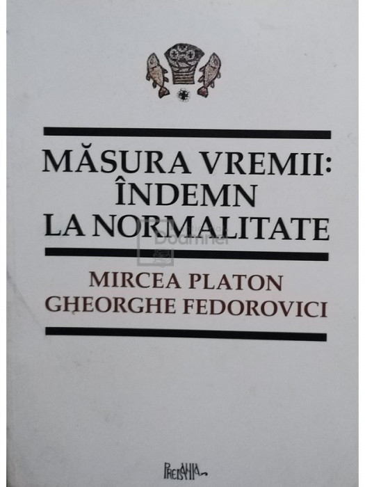 Mircea Platon - Masura vremii: indemn la normalitate