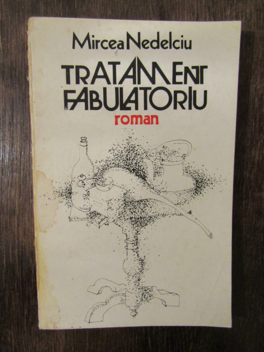 Tratament fabulatoriu - Mircea Nedelciu