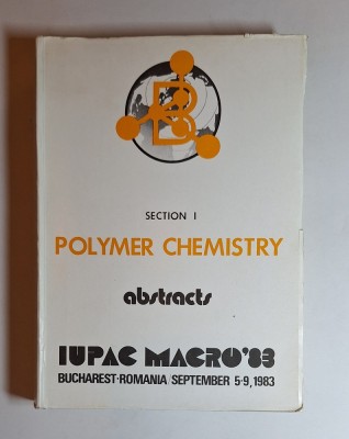 Polymer Chemistry &amp;ndash; Section I, IUPAC MACRO&amp;rsquo;83, Bucharest 1983 foto