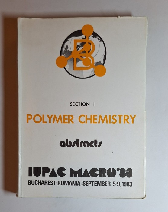Polymer Chemistry &ndash; Section I, IUPAC MACRO&rsquo;83, Bucharest 1983