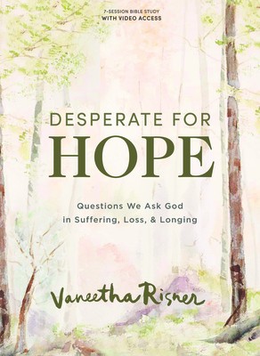 Desperate for Hope - Bible Study Book with Video Access: Questions We Ask God in Suffering, Loss, and Longing foto