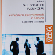 COMUNICAREA GUVERNAMENTALA IN ROMANIA , O ABORDARE STRATEGICA de PAUL DOBRESCU si FLORIN ZERU , 2024