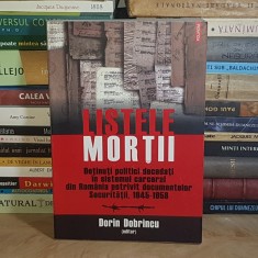 DORIN DOBRINCU - LISTELE MORTII : DETINUTI POLITICI DECEDATI ( 1945-1948 ) , POLIROM , 2008 #