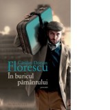 In buricul pamantului - Mariana Barbulescu, Catalin Dorian Florescu