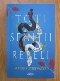 Maggie Stiefvater - Toti sfintii rebeli m1