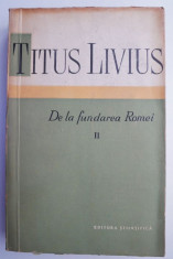 De la fundarea Romei II ? Titus Livius (coperta putin uzata) foto