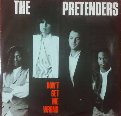 The Pretenders &amp;lrm;&amp;ndash; Don&amp;#039;t Get Me Wrong, Maxi Single 12&amp;quot;, UK, 1986, stare buna foto