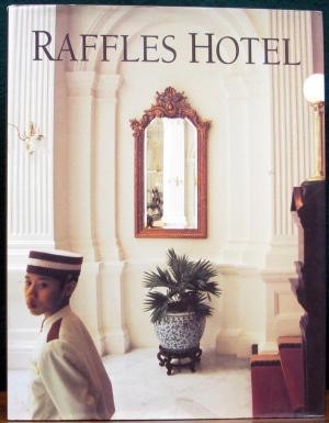 RAFFLES HOTEL - GRETCHEN LIU (ALBUM, TEXT IN LIMBA ENGLEZA) foto