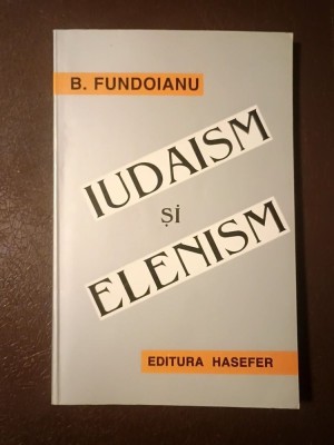 B. Fundoianu - Iudaism și elenism (ed. Leon Volovici &amp;amp; Remus Zăstroiu) foto