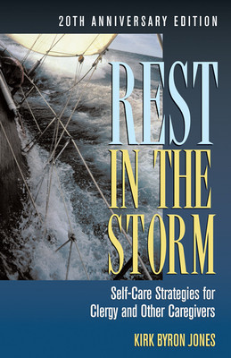 Rest in the Storm: Self-Care Strategies for Clergy and Other Caregivers, 20th Anniversary Edition foto