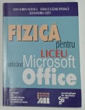 FIZICA PENTRU LICEU UTILIZAND MICROSOFT OFFICE de DAN SORIN NITESCU ...ALEXANDRU OTET , 2001