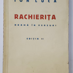 RACHIERITA, DRAMA IN VERSURI de ION LUCA - BUCURESTI, 1938 *DEDICATIE