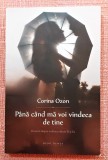 Pana cand ma voi vindeca de tine. Editura Herg Benet, 2016 - Corina Ozon