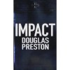 Impact - Douglas Preston, Editura: Magyar, 2010, ISBN:9780330508872, SF, Thriller, Mister, Editie Necartonata, 464 Pagini
