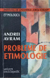 PROBLEME DE ETIMOLOGIE-ANDREI AVRAM