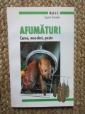 Egon Binder - Afumaturi: Carne, Mezeluri, Peste. Carte de Bucate (Editura M.A.S.T.)