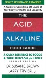 The Acid-Alkaline Food Guide - Second Edition: A Quick Reference to Foods &amp; Their Efffect on PH Levels