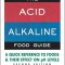 The Acid-Alkaline Food Guide - Second Edition: A Quick Reference to Foods &amp; Their Efffect on PH Levels