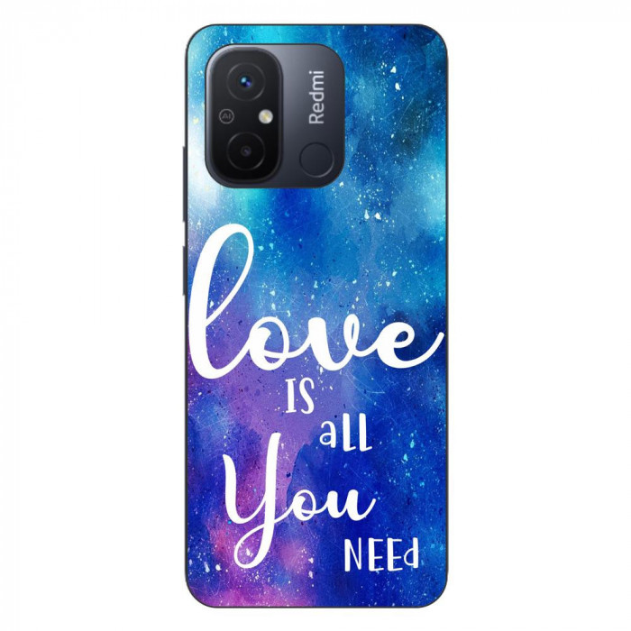 Husa compatibila cu Xiaomi Redmi 12C Silicon Gel Tpu Model Love Is All You Need