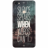 Husa silicon pentru Xiaomi Redmi Note 5A, Silence Speaks When Word Cannot