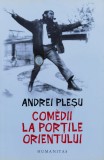 Comedii La Portile Orientului - Andrei Plesu ,561209, 2017, Humanitas