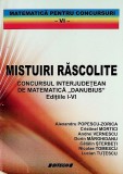 Mistuiri Rascolite Danubius Matematica: Concurs Interjudetean, Editii I-IV, 2021. Carte Auxiliara, Didactica, SITECH. Coperta Brosata, 142 Pagini