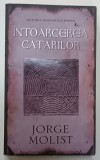 INTOARCEREA CATARILOR de JORGE MOLIST , 2007