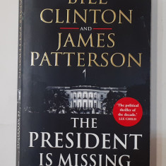 Bill Clinton, James Patterson - The President Is Missing (Carte In Lb. Engleza)