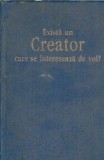 Exista un Creator care se intereseaza de voi?