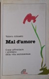 Mal d&#039;amore. Come affrontare I problemi della vita sentimentale &ndash; Valerio Albisetti