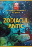 Zodiacul Antic - Carte Spiritualitate Ezoterism, Colectiv, Editura Libertatea 2008, 94 pagini