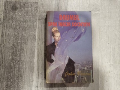 Drumul spre inalta societate de John Braine foto