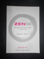 David Bell - Zenisme. Sa radem pe calea catre iluminare