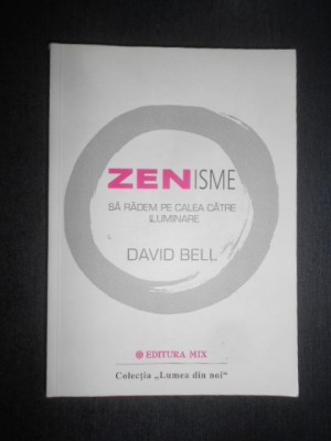 David Bell - Zenisme. Sa radem pe calea catre iluminare foto